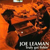 Truly Got Fishin' - CD Audio di Joe Leaman