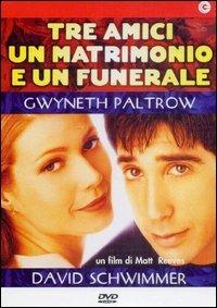 Tre amici un matrimonio e un funerale di Matthew Reeves - DVD
