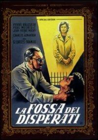 La fossa dei disperati di Georges Franju - DVD