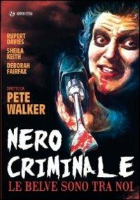 Nero criminale. Le belve sono tra noi di Peter Walker - DVD