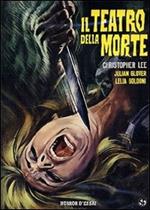 Il teatro della morte. Gli orrori del teatro della morte