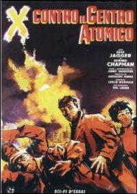 X contro il centro atomico di Leslie Norman - DVD