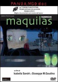 Maquilas di Giuseppe M. Gaudino,Isabella Sandri - DVD