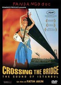 Crossing the Bridge: The Sound of Istanbul di Fatih Akin - DVD