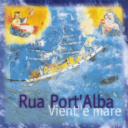 Vient' e mare - CD Audio di Rua Port' Alba