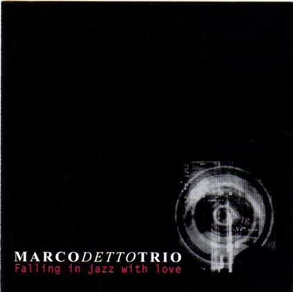 Falling in Jazz with Love - CD Audio di Marco Detto