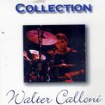 Walter Calloni. Collection - CD Audio di Walter Calloni