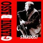 Stardust - CD Audio di Gianni Basso