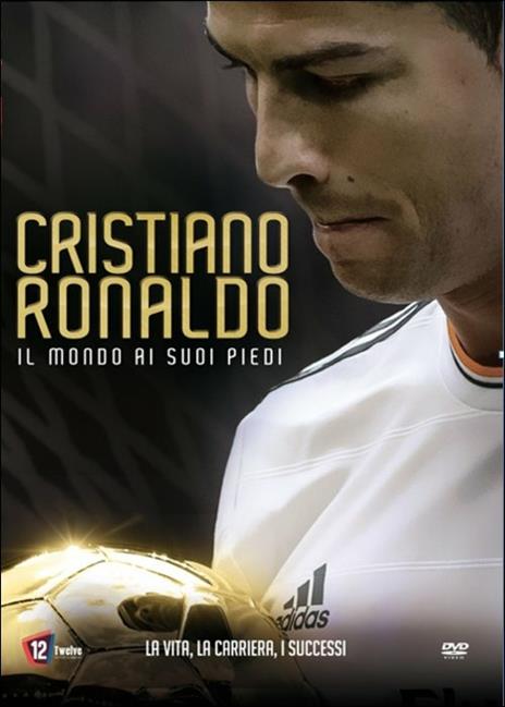 Cristiano Ronaldo. Il mondo ai suoi piedi di Tara Pirnia - DVD