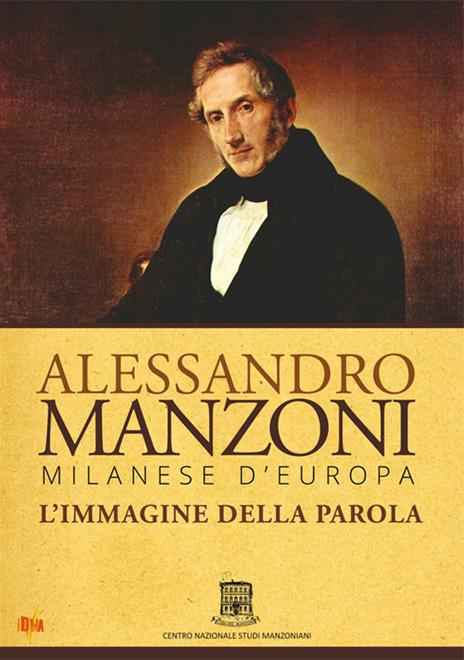 Alessandro Manzoni, milanese d'Europa. L'immagine della parola di Andrea Bellati - DVD