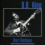 Blue Shadows - CD Audio di B.B. King