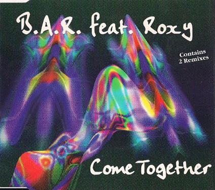 Come Together - CD Audio Singolo di B.A.R. Feat. Roxy