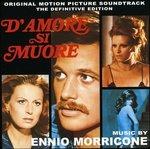 D'amore Si Muore (Colonna sonora) - CD Audio di Ennio Morricone