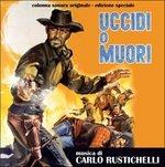 Uccidi o Muori (Colonna sonora) - CD Audio di Carlo Rustichelli