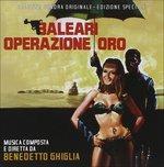 Baleari Operazione Oro - CD Audio di Benedetto Ghiglia