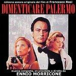 Dimenticare Palermo (Colonna sonora) - CD Audio di Ennio Morricone