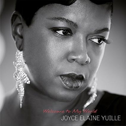 Welcome to My World - CD Audio di Joyce Elaine Yuille