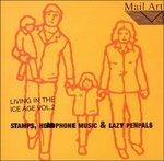 Stamps, Headphone Music and Lazy Penpals. Living in the Ice Age vol.2 - CD Audio