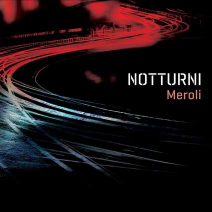 Meroli-Notturni - CD Audio di Meroli