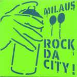 Rock Da City! - CD Audio di Milaus