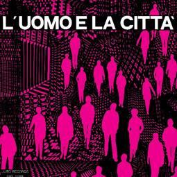 L'uomo e la città (Colonna Sonora) - CD Audio di Piero Umiliani