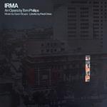 Irma An Opera By Tom Phillips