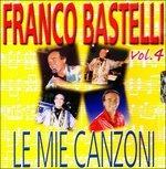 Le Mie Canzoni vol.4 - CD Audio di Franco Bastelli