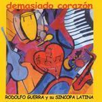 Rodolfo Guerra y Su Sincopa Latina. Demasiado Corazon