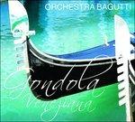 Gondola Veneziana - CD Audio di Orchestra Bagutti