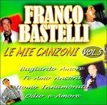 Le Mie Canzoni vol.5 - CD Audio di Franco Bastelli