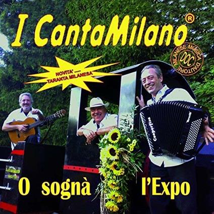 O Sognà L' Expo - CD Audio di CantaMilano