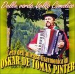 Dalla Verde Valle Comelico - CD Audio di Oskar De Tomas Pinter