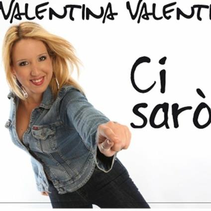 Ci sarò - CD Audio di Valentina Valenti