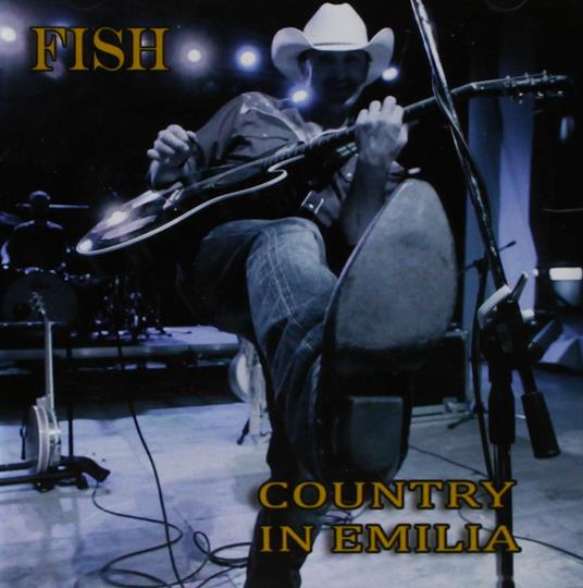 Country in Emilia - CD Audio di Fish