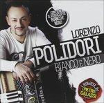 Bianco e Nero - CD Audio di Lorenzo Polidori