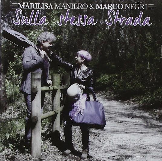 Sulla stessa strada - CD Audio di Marco Negri,Marilisa Maniero