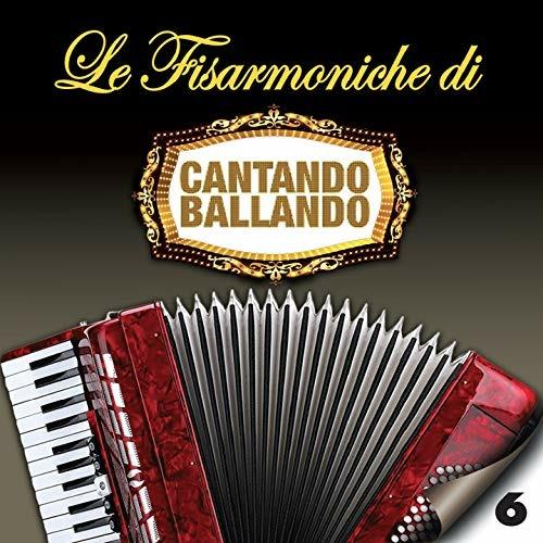 Le Fisarmoniche di Cantando Ballando vol.6 - CD Audio