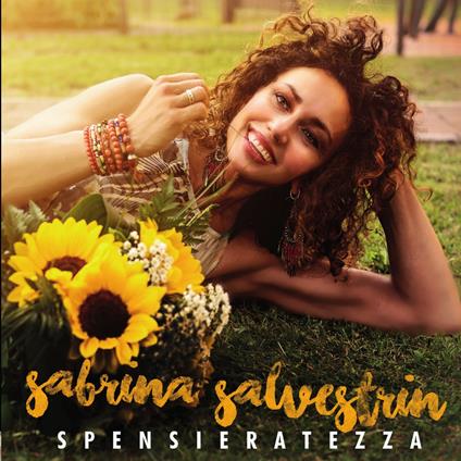 Spensieratezza - CD Audio di Sabrina Salvestrin