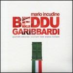 Beddu Garibaldi - CD Audio di Mario Incudine