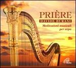 Prière. Meditazioni Musicali per Arpa