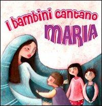 I Bambini Cantano a Maria - CD Audio