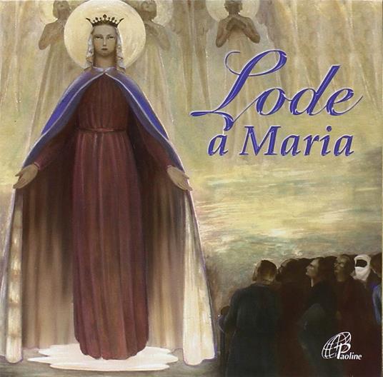 Lode a Maria. Melodie e Canti Mariani - CD Audio