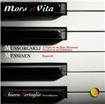 Mors & Vita - CD Audio di Olivier Messiaen,Modest Mussorgsky,Chiara Bertoglio