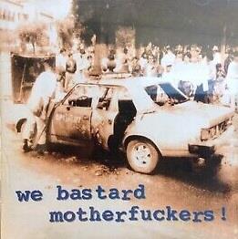 We Bastard Motherfuckers! - CD Audio