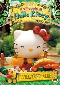 Hello Kitty. Il villaggio di Hello Kitty. Vol. 1. Il villaggio albero - DVD