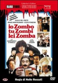 Io zombo, tu zombi, lei zomba<span>.</span> Collector's Edition di Nello Rossati - DVD