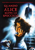 Quando Alice ruppe lo specchio (DVD)