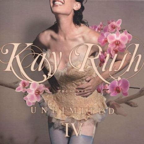 Kay Rush presents Unlimited IV - CD Audio