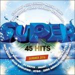 Super 45 Hits. Summer 2016 - CD Audio