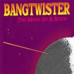 The Moon on a Stick - CD Audio di Bangtwister